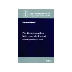 Book Liber — Liber Przedsiębiorca wobec Najwyższej Izby Kontroli, Study on Public Law, ISBN 83-7206-114-9