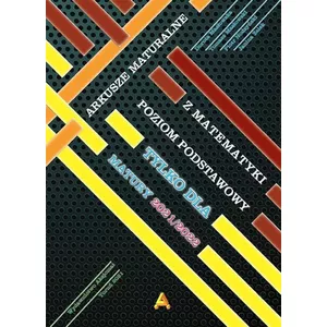 Aksjomat Exam Sheets Arkusze maturalne PP for Matura 2021/2022 – workbook collection