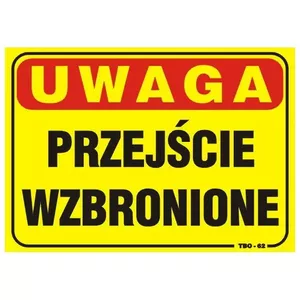 Safety Sign No name TBO-62 35×25 cm — UWAGA! Przejście wzbronione (warning sign)