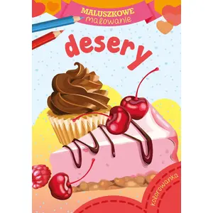 Bērnu krāsojamā grāmata Skrzat Maluszkowe malowanie Desery — Skrzat (ISBN 9788382070293)