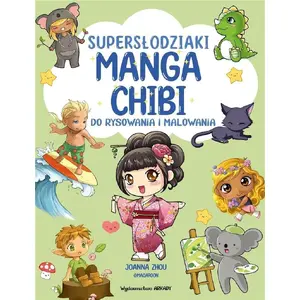 Drawing Book Arkady Manga Chibi. Supersłodziaki — activity and drawing guide