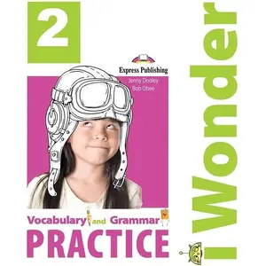 Coursebook Express Publishing I Wonder 2 Vocabulary & Grammar — Student book for Level 2, vocabulary and grammar practice