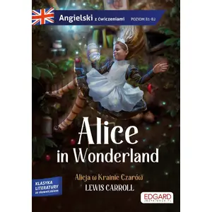 Edgard Alice in Wonderland — English learning book with exercises (Alicja w Krainie Czarów)