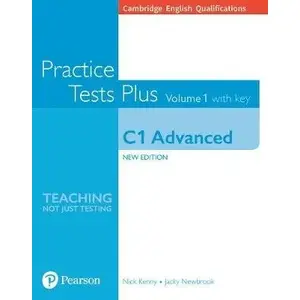 Practice Tests Plus Volume 1 with Key — Cambridge English Qualifications C1 Advanced, Pearson Education Limited