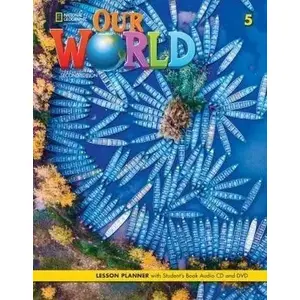 Lesson Planner for Our World 2nd Edition Level 5 — National Geographic Learning
