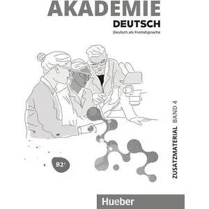 Papildmateriāli Hueber Akademie Deutsch B2+ T.4 — vingrinājumi un uzdevumi