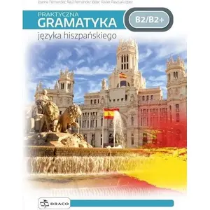 Grammar book Draco Praktyczna gramatyka języka hiszpańskiego B2/B2+ — level B2/B2+ study guide, exercises, explanations