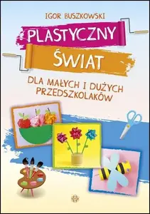 Educational activity book Harmonia — 'Plastyczny świat dla małych i dużych przedszkolaków' (MPN 187135)