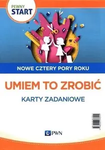 Grāmata PWN — Pewny start. Nowe cztery pory roku. Umiem to... (MPN 444232, poļu valodā)