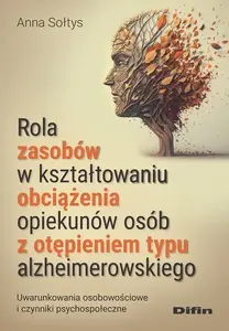 Grāmata Difin — Rola zasobów w kształtowaniu obciążenia opiekunów osób z otępzeniem typu alzheimerowskiego
