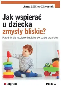 Grāmata Difin Jak wspierać u dziecka zmysły bliskie? — Difin, 13799B01644KS (poļu valodā)