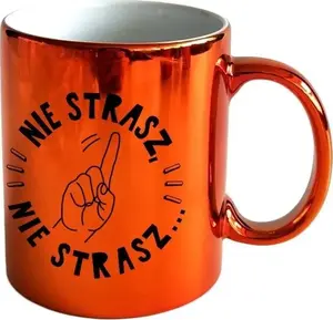 Mug KUKARTKA Kubek ON-009 'Nie strasz, nie strasz' ceramic drinking cup