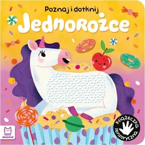 Children's interactive sensory book Aksjomat Poznaj i dotknij Jednorożce (touch-and-feel, board book)
