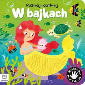 Aksjomat interactive touch-and-feel book 'Poznaj i dotknij. W bajkach' (children's sensory book, board pages)