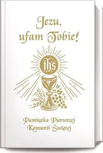 Religious keepsake book Rafael — Jezu Ufam Tobie. Pamiątka Pierwszej Komunii Św.