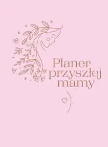 Planner przyszłej mamy EDUKAMP by Zielona Sowa — pregnancy planner, journal and organizer (Polish edition, ISBN 9788383880877)