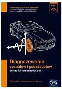 Book Nowa Era — Mechanik Samochodowy PG Diagnozowanie zespołów (MPN 172180)