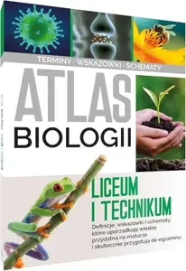 Атлас по биологии SBM Atlas biologii. Liceum i technikum — атлас для лицея и техникума (на польском)