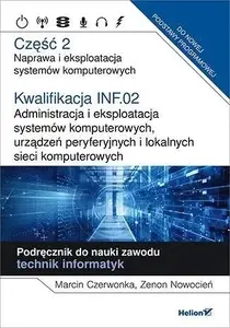 Grāmata Helion — Kwalifikacja INF.02. Naprawa... cz. 2 (MPN 371317)