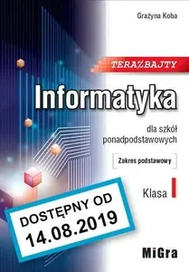 Textbook Migra Informatyka 1 LO Teraz bajty ZP w.2019 – edition for upper secondary computer science course