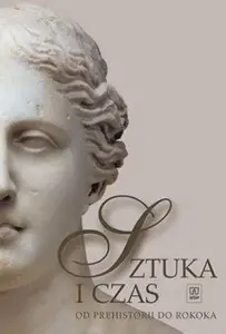 Textbook WSiP Sztuka i czas Od prehistorii do rokoka — history of art, school textbook, MPN 2589