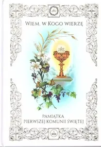 Religious Booklet Wydawnictwo Diecezjalne i Drukarnia w Sandomi Pamiątka I Komunii Św. - Wiem, w Kogo wierzę