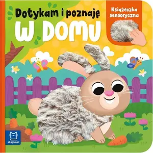 Aksjomat Dotykam i poznaję. W domu. Książeczka sensoryczna (9788383742618)