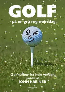 Golf Book On a Grey Rainy Day by John Kreiner Published by Muusmann Forlag MONROE